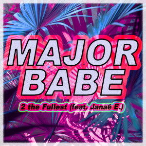Album 2 the Fullest from Major Babe