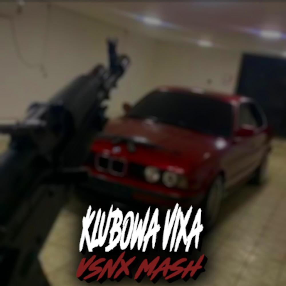 KLUBOWA VIXA (VSNX MASH) (Explicit)