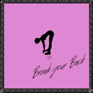 Album Break Your Back from B R O
