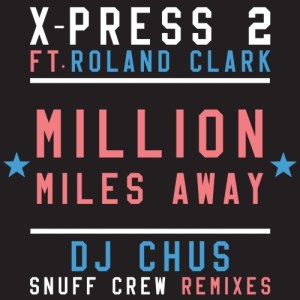 อัลบัม Million Miles Away (feat. Roland Clark) ศิลปิน X-Press2