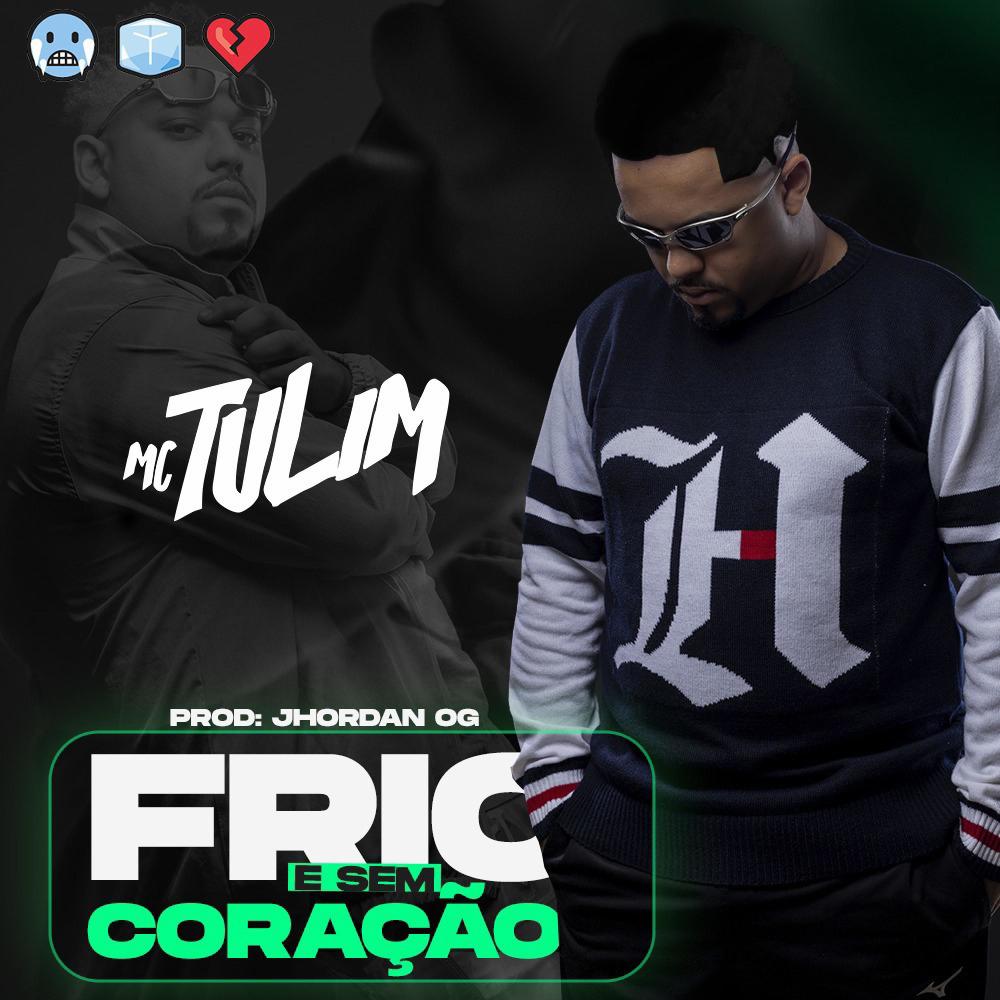 Frio e Sem coração - Mc Tulim