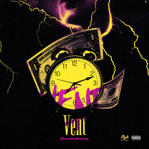 Listen to Vent (Explicit) song with lyrics from Scratt Money