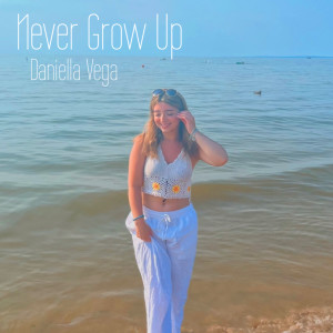 Never Grow up (Cover) dari Daniella Vega