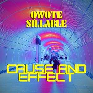 Qwote Sillable的專輯Cause And Effect (Explicit)