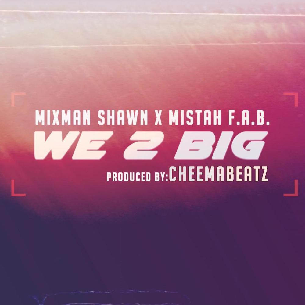 We 2 Big (feat. Mixman Shawn & Mistah F.A.B.)