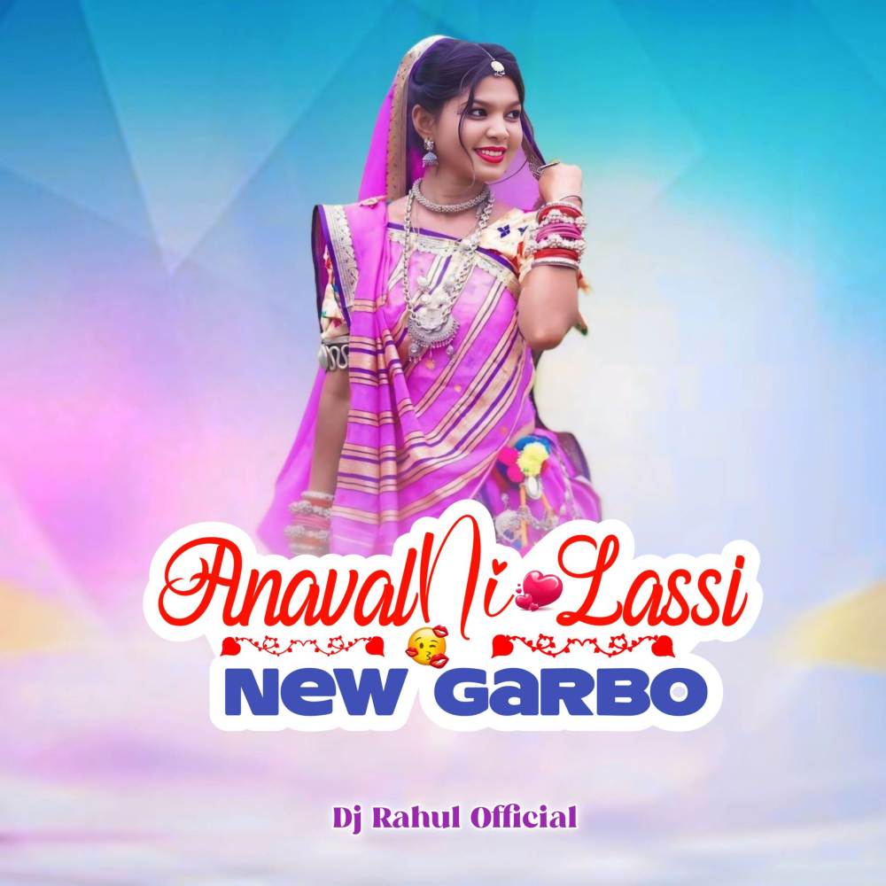 Anaval Ni Lassi New Garbo