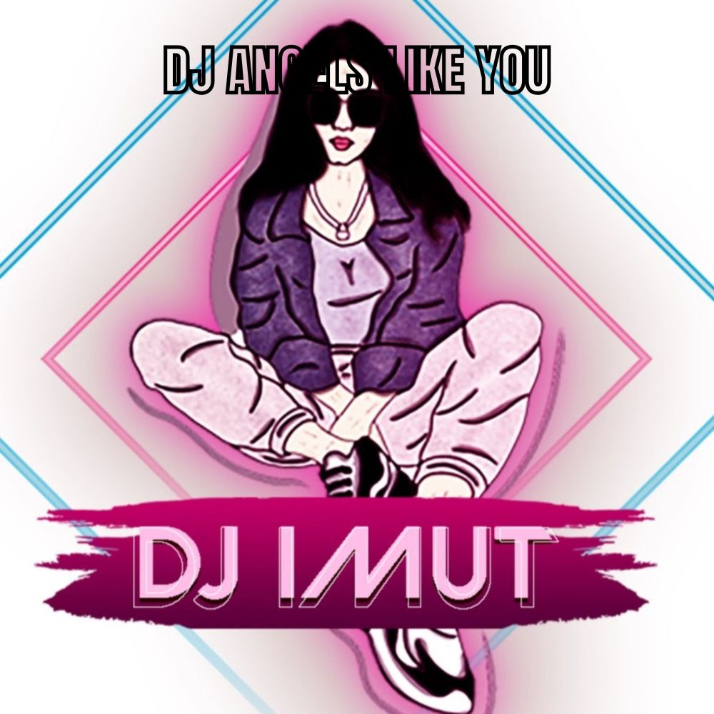 DJ ANGELS LIKE YOU