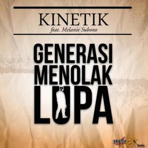 收聽Kinetik的Generasi Menolak Lupa歌詞歌曲
