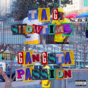 Listen to Gangsta Passion song with lyrics from TAG Showtime