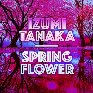 Album SPRING FLOWER from Izumi Tanaka