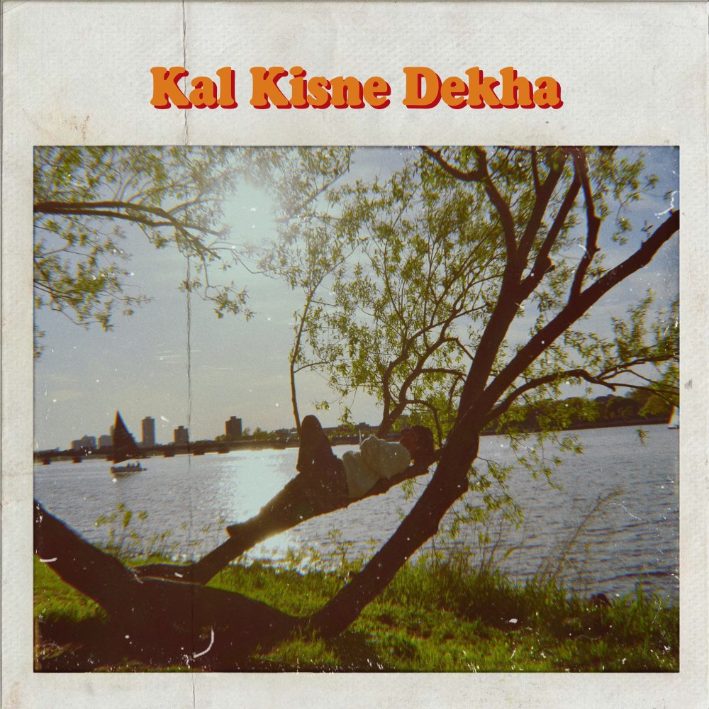 Kal Kisne Dekha