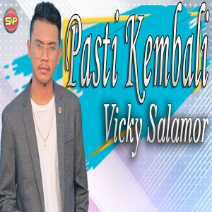 收聽Vicky Salamor的Pasti Kembali (Explicit)歌詞歌曲
