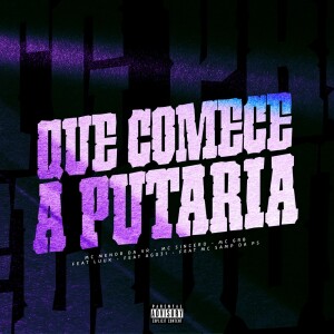 Mc Menor da VR的專輯Que Comece a Putaria (Explicit)