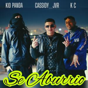 Cassidy_jvr的專輯Se Aburrio (feat. K C & Kid Panda)