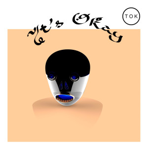 收聽Luna Tok的It's Okay (Explicit)歌詞歌曲