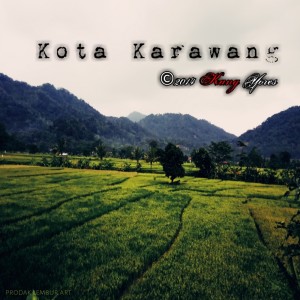 Dengarkan Kota Karawang lagu dari Kang Yores dengan lirik