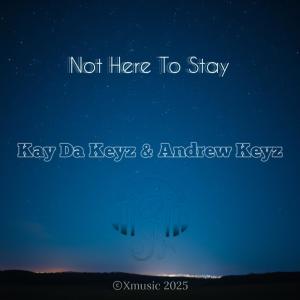 อัลบัม Not Here To Stay (Explicit) ศิลปิน Kay Da Keyz