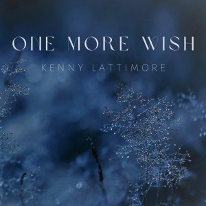 Kenny Lattimore的專輯One More Wish