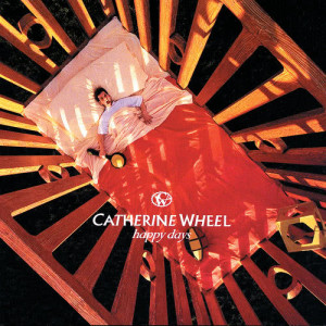 Catherine Wheel的專輯Happy Days