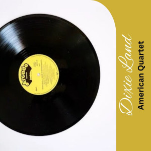 ดาวน์โหลดและฟังเพลง Dixie Land พร้อมเนื้อเพลงจาก American Quartet