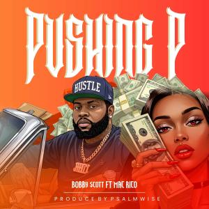 อัลบัม Pushing P (feat. Mac Rico) ศิลปิน Bobby Scott