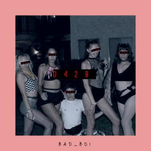 Album 0429 (Explicit) from BAD BOI
