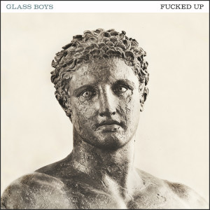 ดาวน์โหลดและฟังเพลง Glass Boys พร้อมเนื้อเพลงจาก Fucked Up