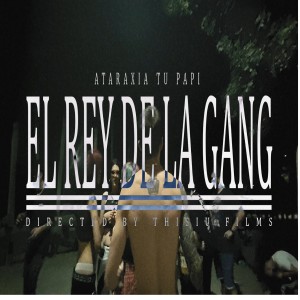 ดาวน์โหลดและฟังเพลง El Rey De La Gang พร้อมเนื้อเพลงจาก Ataraxia Tu Papi