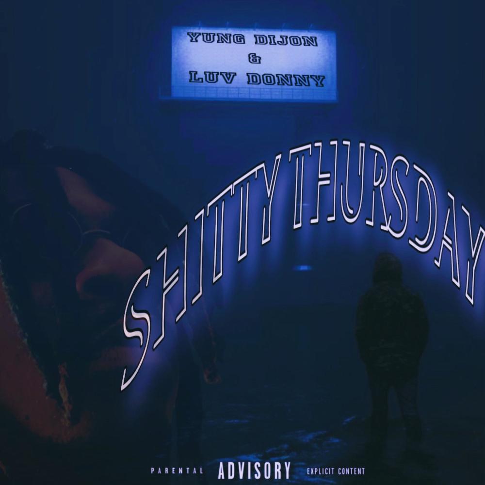 Shitty Thursday (feat. Luv Donny) (Explicit)