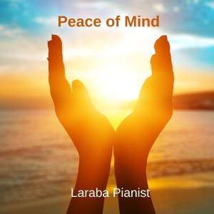 收聽Laraba Pianist的Peace of Mind歌詞歌曲