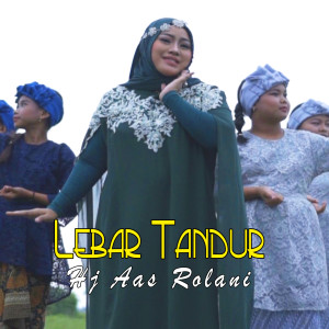 Dengarkan Lebar Tandur lagu dari Hj Aas Rolani dengan lirik