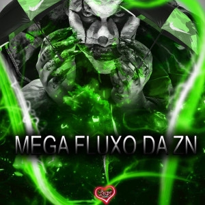 Album MEGA FLUXO DA ZN (Explicit) from DJ MJSP