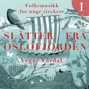 Vegar Vårdal的專輯Slåtter fra Oslofjorden