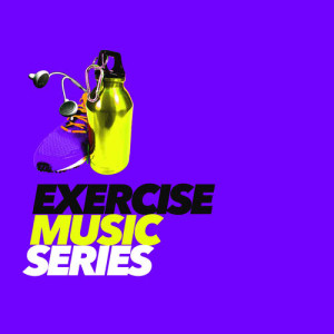 Gym Workout Music Series的專輯Exercise Music Series