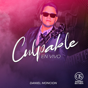 ดาวน์โหลดและฟังเพลง Culpable (En Vivo) พร้อมเนื้อเพลงจาก Daniel Moncion