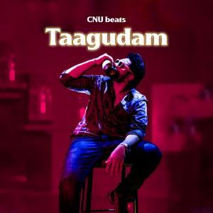 Dengarkan lagu Taagudam nyanyian CNU beats dengan lirik