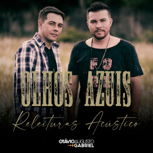 ดาวน์โหลดและฟังเพลง Releituras: Olhos Azuis (Acústico) พร้อมเนื้อเพลงจาก Otávio Augusto E Gabriel