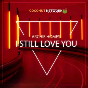 收听Archie Holmes的I Still Love You歌词歌曲