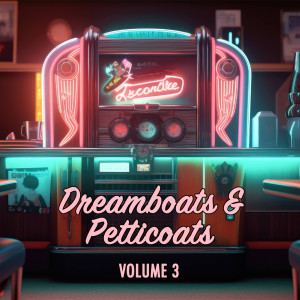 Album Dreamboats & Petticoats (Vol. 3) oleh Various