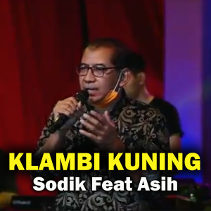 Listen to Klambi Kuning song with lyrics from Sodik