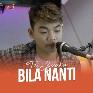 Dengarkan Bila Nanti (Acoustic Version) lagu dari Tri Suaka dengan lirik