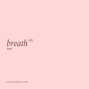 ดาวน์โหลดและฟังเพลง breath III พร้อมเนื้อเพลงจาก Patrik Berg Almkvisth