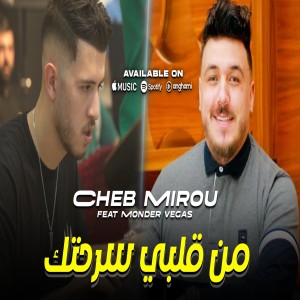 Listen to من قلبي سرحتك (Explicit) song with lyrics from Cheb Mirou