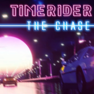 ดาวน์โหลดและฟังเพลง The Chase พร้อมเนื้อเพลงจาก Timerider
