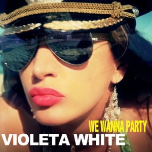 ดาวน์โหลดและฟังเพลง We Wanna Party (M.Talmi Remix) พร้อมเนื้อเพลงจาก Violeta White