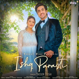 收听Yasser Desai的Ishq Parasti歌词歌曲