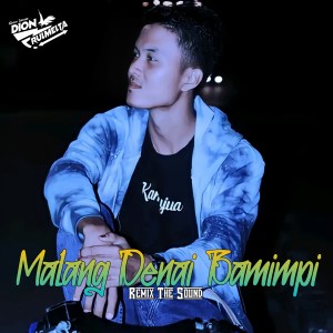 Dengarkan Malang Denai Bamimpi (Remix) lagu dari Dion Rulmelta dengan lirik