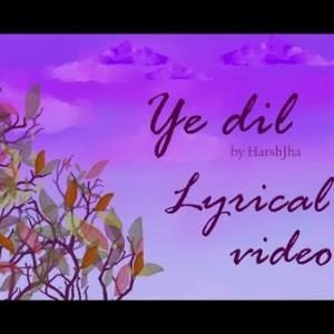 Harsh Jha的專輯Ye Dil Official Song