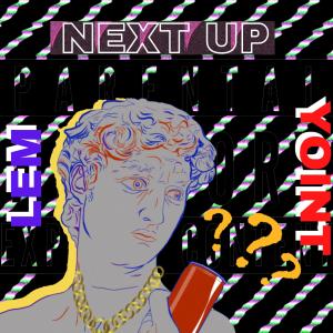 Lem的專輯Next Up (feat. YOINT) (Explicit)