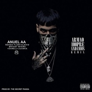 ดาวน์โหลดและฟังเพลง Armao 100pre Andamos (feat. Ñengo Flow, Alexio La Bestia, Bryant Myers, Juanka El Problematik & Darell) พร้อมเนื้อเพลงจาก Anuel AA